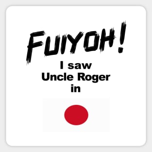 Uncle Roger World Tour - Fuiyoh - I saw Uncle Roger in Japan Sticker